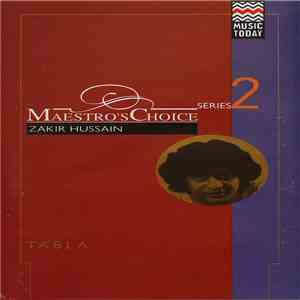 Zakir Hussain - Maestro's Choice Series 2