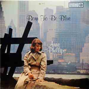 Anne Phillips - Born To Be Blue
