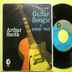 Arthur Smith - Guitar Boogie / Banjo Rag