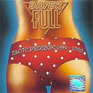 Bayer Full - Złote Przeboje 1994 - 2005