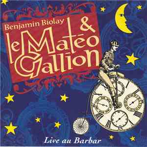 Benjamin Biolay & Le Matéo Gallion - Live Au Barbar