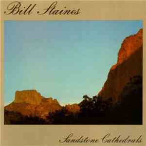 Bill Staines - Sandstone Cathedrals