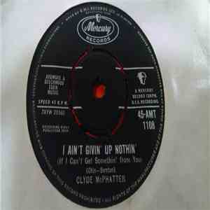 Clyde McPhatter - I Ain't Givin' Up Nothin'