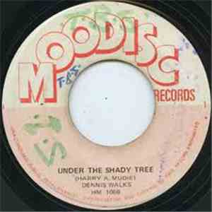 Dennis Walks & Mudie All Stars - Under The Shady Tree / Only Time Will Tell