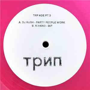 DJ Rush / K-Hand - TRP ADE PT 3