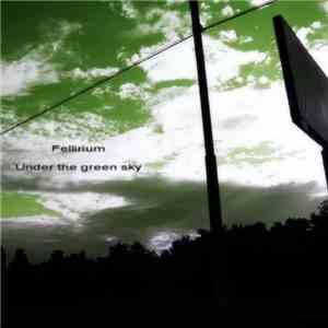 Fellirium - Under The Green Sky