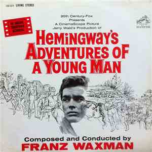 Franz Waxman - Hemingway's Adventures Of A Young Man (An Original Soundtrack Recording)