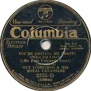 Guy Lombardo & His Royal Canadians - You're Driving Me Crazy! / (You're Always Sure Of) My Love For You