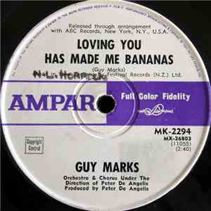 Guy Marks - Loving You Has Made Me Bananas / Forgive Me My Love