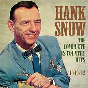 Hank Snow - The Complete US Country Hits 1949-62