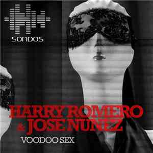 Harry Romero & Jose Nunez - Voodoo Sex