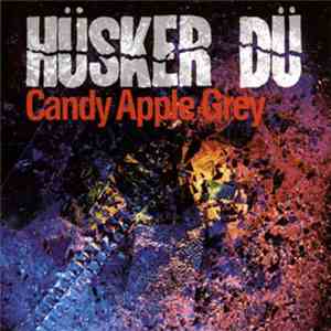 Hüsker Dü - Candy Apple Grey