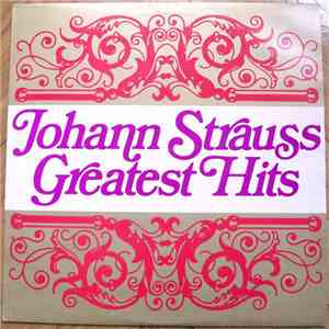 Johann Strauss - Johann Strauss Greatest Hits