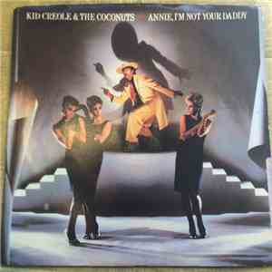 Kid Creole And The Coconuts - Annie, I'm Not Your Daddy