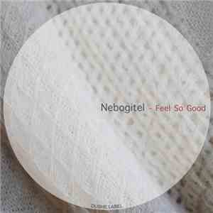 Nebogitel - Feel So Good