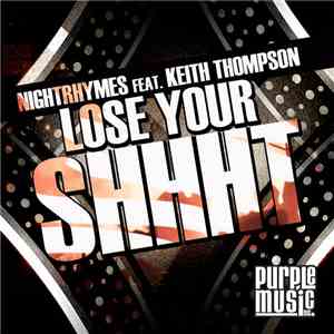 Nightrhymes Feat. Keith Thompson - Lose your Shhht