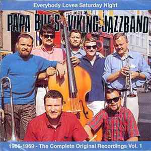 Papa Bue's Viking Jazz Band - Everybody Loves Saturday Night (1966-1969 - The Complete Original Recordings Vol. 1)