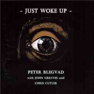 Peter Blegvad With John Greaves And Chris Cutler - Just Woke Up