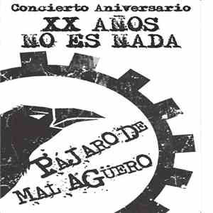 Pájaro De Mal Agüero - XX Años No Es Nada