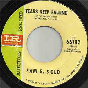 Sam E. Solo - Tears Keep Falling / Love Is Not A Game