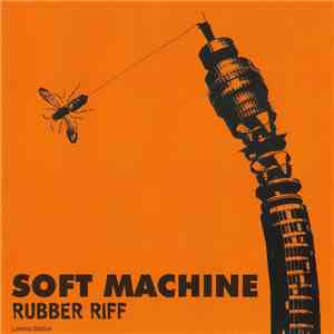 Soft Machine - Rubber Riff