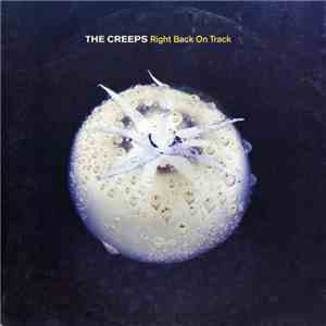 The Creeps - Right Back On Track
