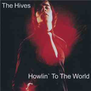 The Hives - Howlin' To The World