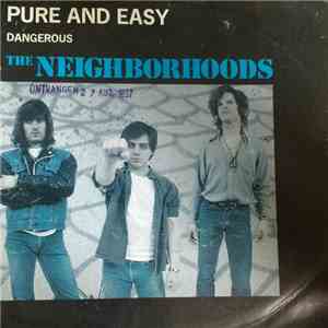 The Neighborhoods - Pure And Easy / Dangerous
