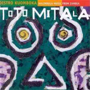 Toto Mitala - Distro Kuomboka