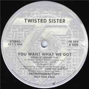 Twisted Sister - You Want What We Got