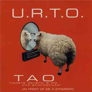 U.R.T.O. - Tao "Vedere Davanti A Me Uno Sconosciuto" (In Front Of Me A Stranger)
