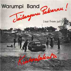 Warumpi Band - Jailanguru Pakarnu! (Out From Jail)