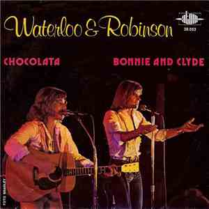 Waterloo & Robinson - Chocolata / Bonnie And Clyde