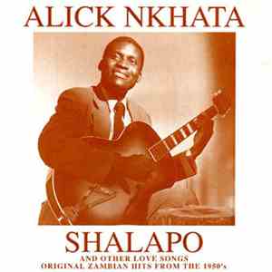 Alick Nkhata - Shalapo