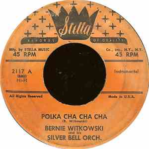Bernie Witkowski And His Silver Bells Orch. - Polka Cha Cha Cha