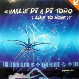 Charlie DJ & DJ Toño - I Like To Move It