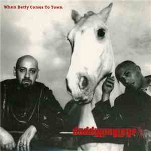 Daddylonglegs - When Betty Comes To Town