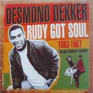 Desmond Dekker - Rudy Got Soul 1963-1967