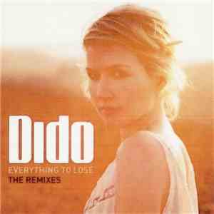 Dido - Everything To Lose (The Remixes)