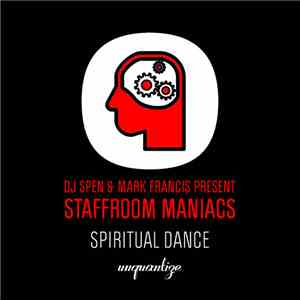 DJ Spen & Mark Francis  Present Staffroom Maniacs - Spiritual Dance