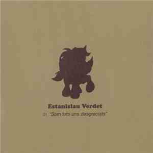 Estanislau Verdet - 01. "Som Tots Uns Desgraciats"