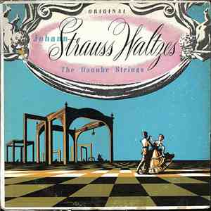 Johann Strauss : The Danube Strings - Original Johann Strauss Waltzes