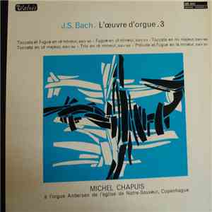 J.S. Bach - Michel Chapuis - L'Œuvre D'Orgue .3