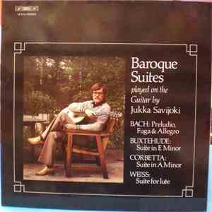 Jukka Savijoki - Baroque Suites Played On Guitar