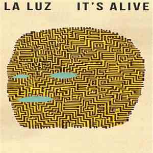La Luz  - It's Alive