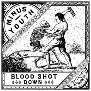 Minus Youth, Blood Shot Down - Minus Youth / Blood Shot Down Split