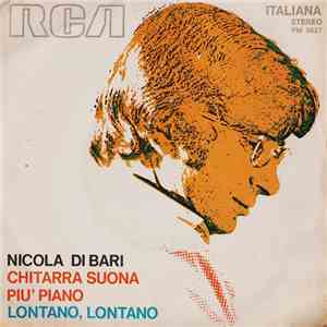 Nicola Di Bari - Chitarra Suona Più Piano / Lontano, Lontano