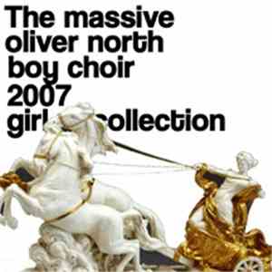 Oliver North Boy Choir - The Massive Oliver North Boy Choir 2007 Girl Collection