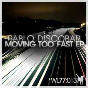 Pablo Discobar - Moving Too Fast EP