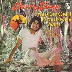 Perry Kaye - You Can Get It If You Really Want